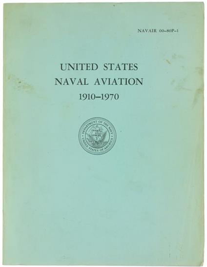 United States Naval Aviation 1910-1970. Navair 00-80P-1 - copertina