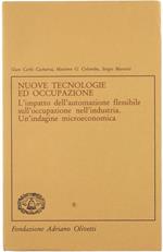 Nuove Tecnologie ed Occupazione. L'Impatto dell'Automazione Flessibile Sull'Occupazione nell'Industria. un'Indagine Microeconomica