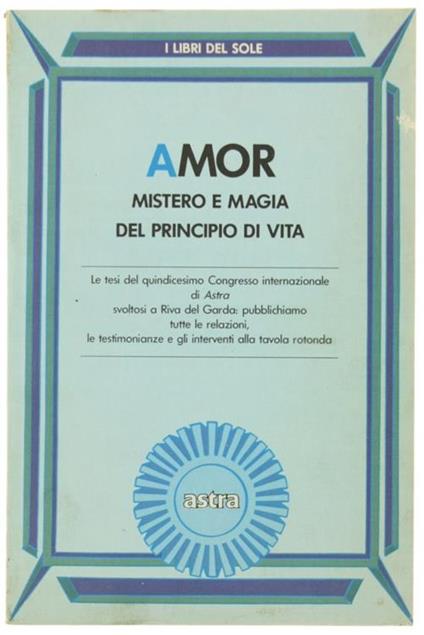 Amor. Mistero e Magia del Principio di Vita - copertina