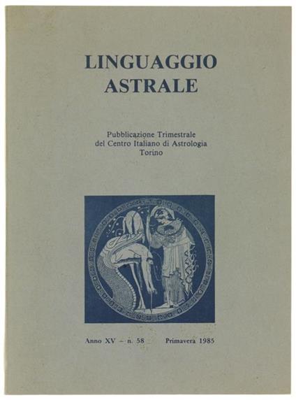 Linguaggio Astrale. Anno XV, N. 58. Primavera 1985 - copertina