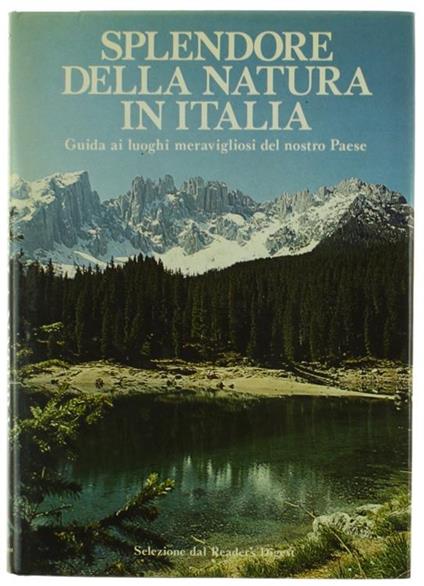 Splendore della Natura in Italia. Guida ai Luoghi Meravigliosi del Nostro Paese - copertina
