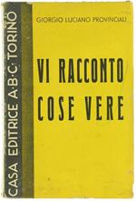 Vi Racconto Cose Vere : Romanzo per Fanciull
