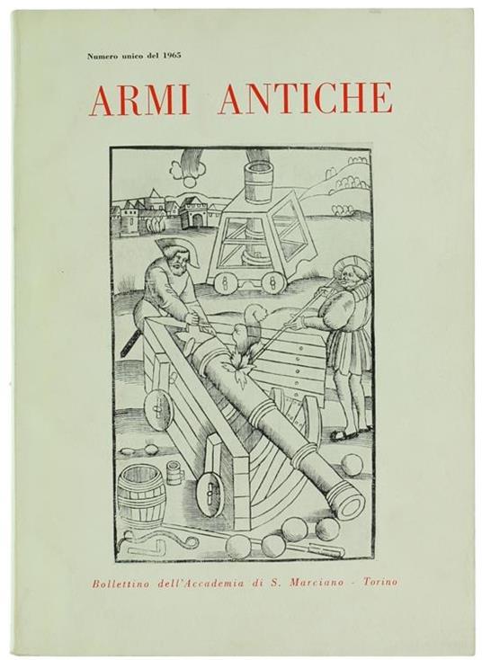 Armi Antiche. Bollettino dell'Accademia di S.Marciano. Numero Unico del 1965 - copertina