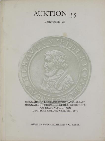 Auktion 55 - 30 Oktober 1979. Monnaies de Lorraine et de Basse-Alsace - Monnaies de l'Espagne et de Ses Colonies - Porträts Auf Münzen - Deutsche Goldmünzen 1800-1872 - copertina