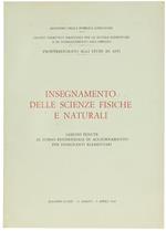 Insegnamento delle Scienze Fisiche e Naturali. Lezioni Tenute al Corso Residenziale di Aggiornamento per Insegnanti Elementari