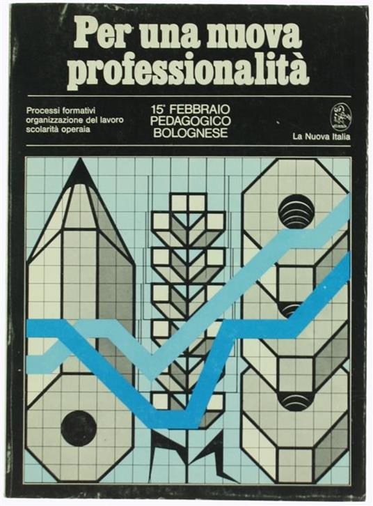 Per una Nuova Professionalità : Processi Formativi. Organizzazione del Lavoro. Scolarità Operaia - copertina