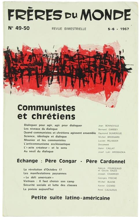 Freres du Monde. Revue Bimestrielle - N. 49/50 : Communistes et Chretiens - Echange : Pere Congar, Pere Cardonnel - Petite Suite Latino-Americaine - copertina