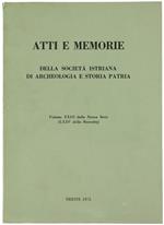 Atti e Memorie della Società Istriana di Archeologia e Storia Patria. Volume XXIII della Nuova Serie (LXXV della Raccolta