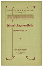 Michel-Angelo e Rolla. Dramma in Due Atti