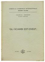 Gli Scambi Est-Ovest. Assemblea-Convegno. Bologna, 7 Aprile 1967