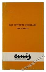 Gli Istituti Secolari. Documenti