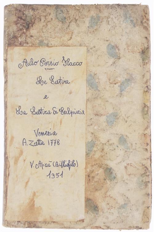 Le Satire di Aulo Persio Flacco e la Satira di Sulpizia Trasportate al Verso Italiano, e con Varie Annotazioni Illustrate da Marco Aurelio Soranzo Patrizio Veneto - A. Flacco Persio - copertina