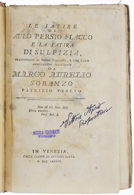 Le Satire di Aulo Persio Flacco e la Satira di Sulpizia Trasportate al Verso Italiano, e con Varie Annotazioni Illustrate da Marco Aurelio Soranzo Patrizio Veneto - A. Flacco Persio - 2