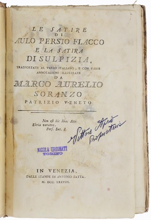 Le Satire di Aulo Persio Flacco e la Satira di Sulpizia Trasportate al Verso Italiano, e con Varie Annotazioni Illustrate da Marco Aurelio Soranzo Patrizio Veneto - A. Flacco Persio - 2