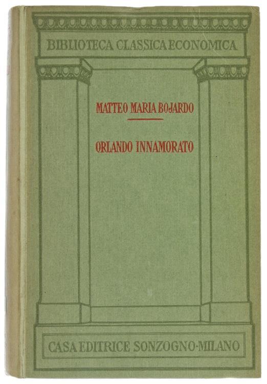 Orlando Innamorato. Ridotto a Miglior Lezione con le Notizie dell'Autore - Matteo M. Boiardo - copertina