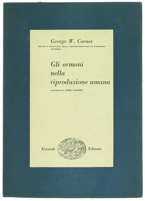 Gli Ormoni nella Riproduzione Umana - George W. Corner - copertina