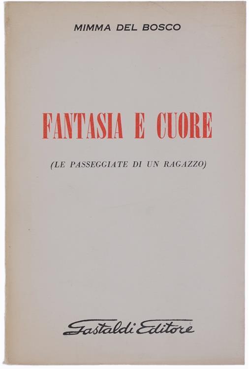 Fantasia e Cuore (Le Passeggiate di un Ragazzo) - Mimma Del Bosco - copertina