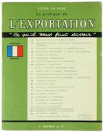 La Pratique de l'Exportation. Ce QùIl Vous Faut Savoir. 1Re Editio