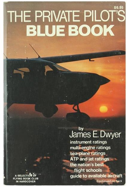 The Private Pilot's Blue Book - James E. Dwyer - copertina