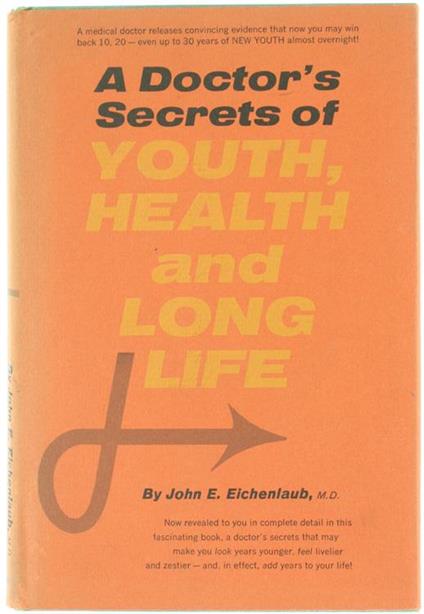A Doctor's Secrets of Youth, Health and Long Life - John E. Eichenlaub - copertina