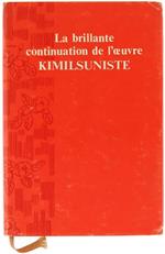 La Brillante Continuation de l'Oeuvre Kimilsuniste