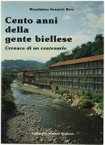 Cento Anni della Gente Biellese. Cronaca di un Centenario