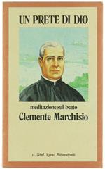 Un Prete di Dio. Meditazione su Beato Clemente Marchisio