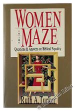 Women in the Maze. Questions & Answers on Biblical Equality