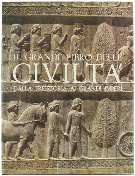 Il Grande Libro delle Civiltà dalla Preistoria ai Grandi Imperi - Ernst von Khuon - copertina