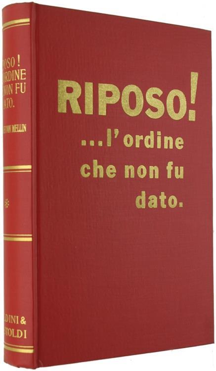 Riposo!. L'Ordine che non Fu Dato - Alexander von Mellin - copertina