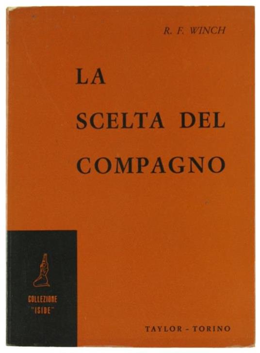 La Scelta del Compagno. Studio sulla Complementarità dei Bisogni - Robert F. Winch - copertina