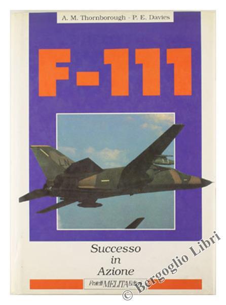 F-111 Successo in Azione - Antony M. Thornborough - copertina