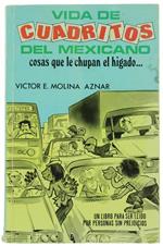 Vida de Cuadritos de MeXIcano. Cosas Que le Chupan El Higado
