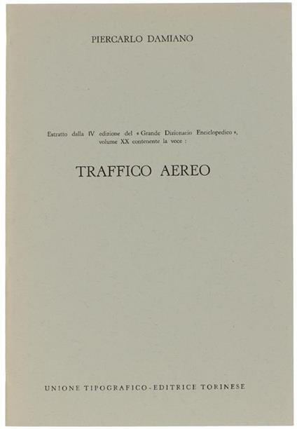 Traffico Aereo. Estratto Dalla Iv Edizione Del "Grande Dizionario Enciclopedico", Volume Xx - Piercarlo Damiano - copertina