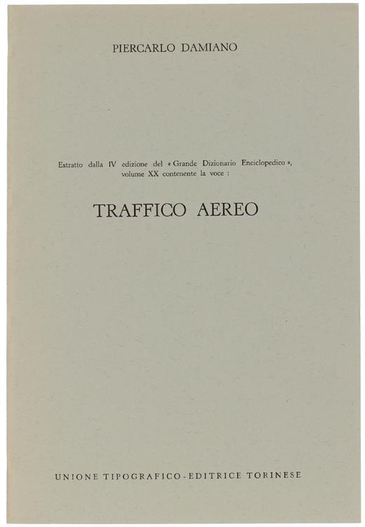 Traffico Aereo. Estratto Dalla Iv Edizione Del "Grande Dizionario Enciclopedico", Volume Xx - Piercarlo Damiano - copertina