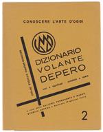 Dizionario Volante Depero. Secondo Gruppo. Voci E Significati. Aneddoti E Opere. Secondo Gruppo: 9 Tavole. 30 Voci