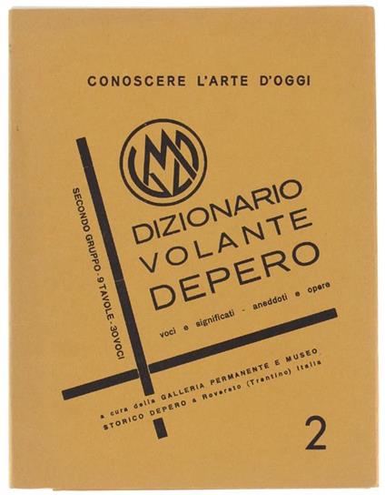 Dizionario Volante Depero. Secondo Gruppo. Voci E Significati. Aneddoti E Opere. Secondo Gruppo: 9 Tavole. 30 Voci - Fortunato Depero - copertina