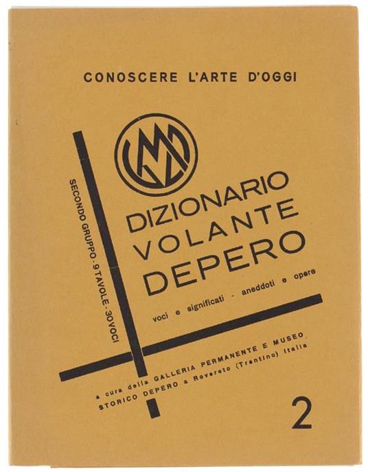 Dizionario Volante Depero. Secondo Gruppo. Voci E Significati. Aneddoti E Opere. Secondo Gruppo: 9 Tavole. 30 Voci - Fortunato Depero - copertina