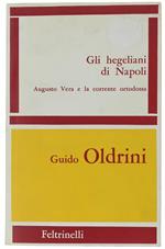 Gli Hegeliani Di Napoli. Augusto Vera E La Corrente Ortodossa