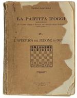 La Partita D'oggi. Iv: L'apertura Del Pedone Di Donna