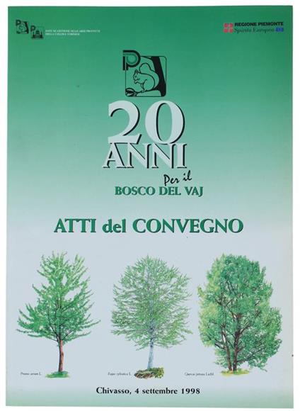 20 Anni Per Il Bosco Del Vaj. Atti Del Convegno. Chivasso, 4 Settembre 1998 - copertina