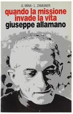 Quando La Missione Invade La Vita. Il Servo Di Dio Giuseppe Allamano Fondatore Dei Missionari E Delle Missionarie Della Consolata