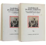 Garibaldi In Parlamento. Volume I: Dalla Republica Romana A Aspromonte. Volume Ii: Dalle Dimissioni Del 1864 Alle Commemorazioni In Morte