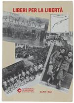 Liberi Per La Libertà. Russi Dal Fascismo Alla Repubblica (1938-1948). Immagini E Documenti Per Ricordare E Riflettere. Russi, 11. 21 Dicembre 1988