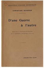 D'une Guerre A L'autre. Essai Sur La Politique Exterieure De La Troisième République (1871-1914)