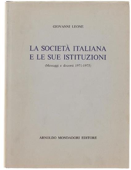 La Società Italiana E Le Sue Istituzioni (Messaggi E Discorsi 1971-1975) - Giovanni Leone - copertina