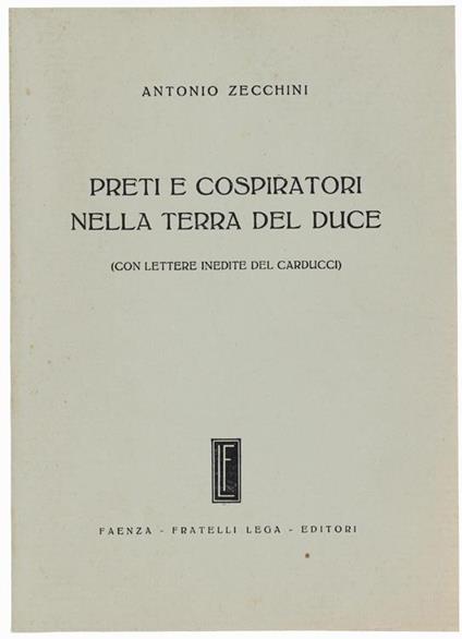 Preti E Cospiratori Nella Terra Del Duce (Con Lettere Inedite Del Carducci) - Antonio Zecchini - copertina