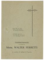 Testimonianze In Memoria Di Mons. Walter Ferretti In Occasione Del Suffragio Di Trigesima