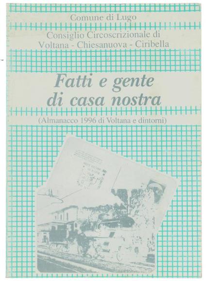 Fatti E Gente Di Casa Nostra. Almanacco 1996 Di Voltana E Dintorni - copertina
