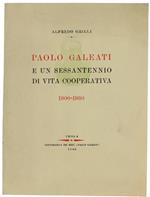 Paolo Galeati E Un Sessantennio Di Vita Cooperativa 1900-1960